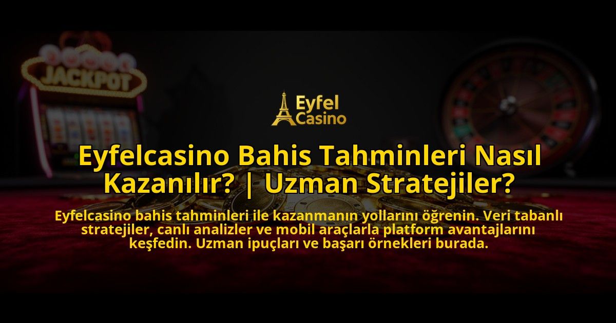 Eyfelcasino-Bahis-Tahminleri-Nasil-Kazanilir-Uzman-Stratejiler-overlay-1769541339.jpg