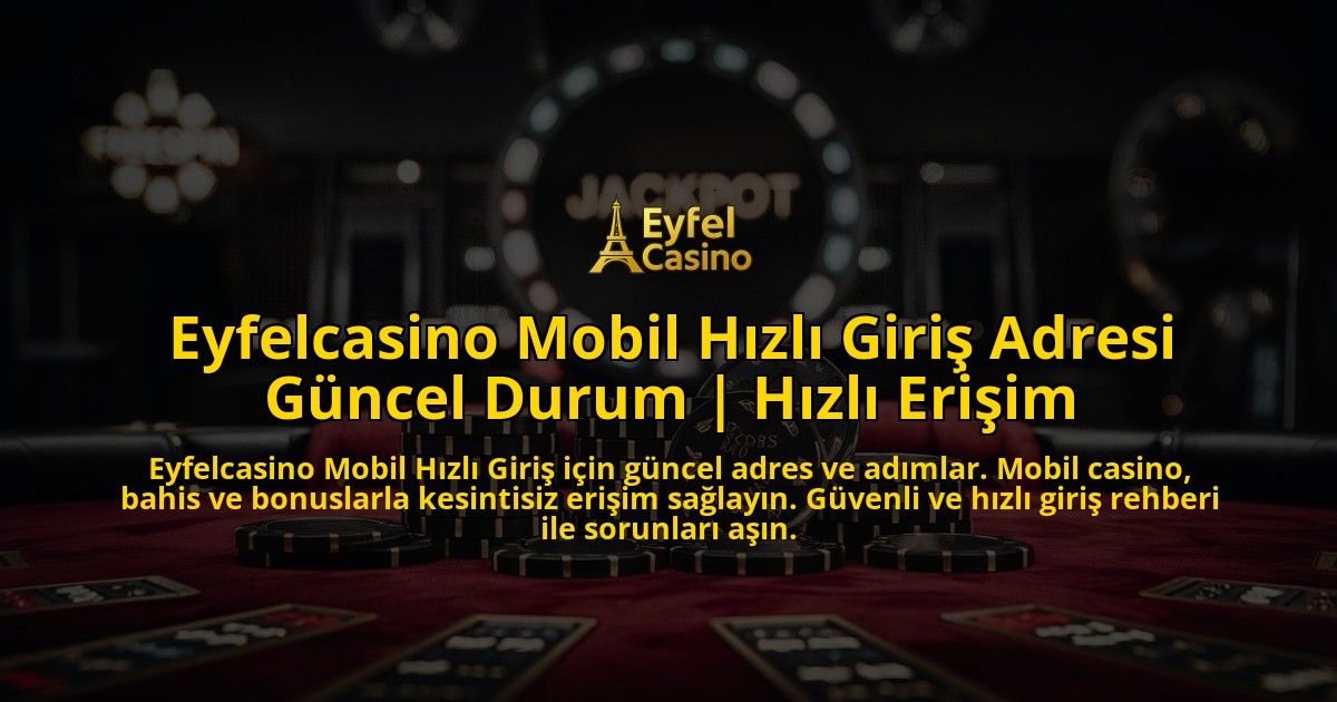 Eyfelcasino-Mobil-Hizli-Giris-Adresi-Guncel-Durum-Hizli-Erisim-overlay-1769377539.jpg