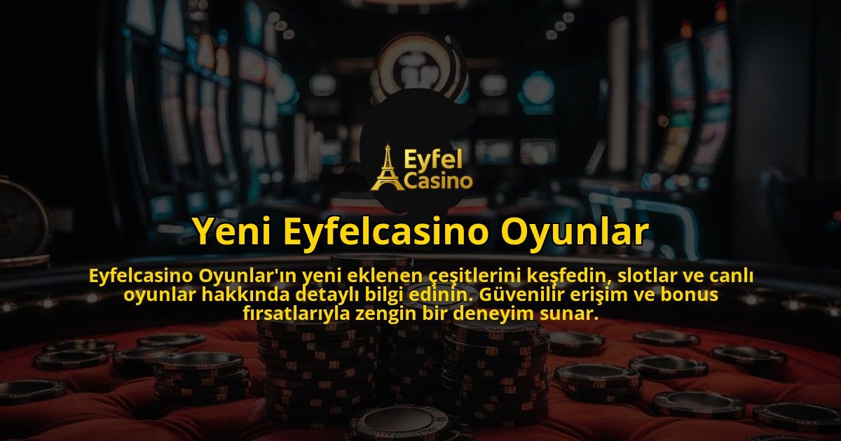 Yeni-Eyfelcasino-Oyunlar-overlay-1769262594.jpg