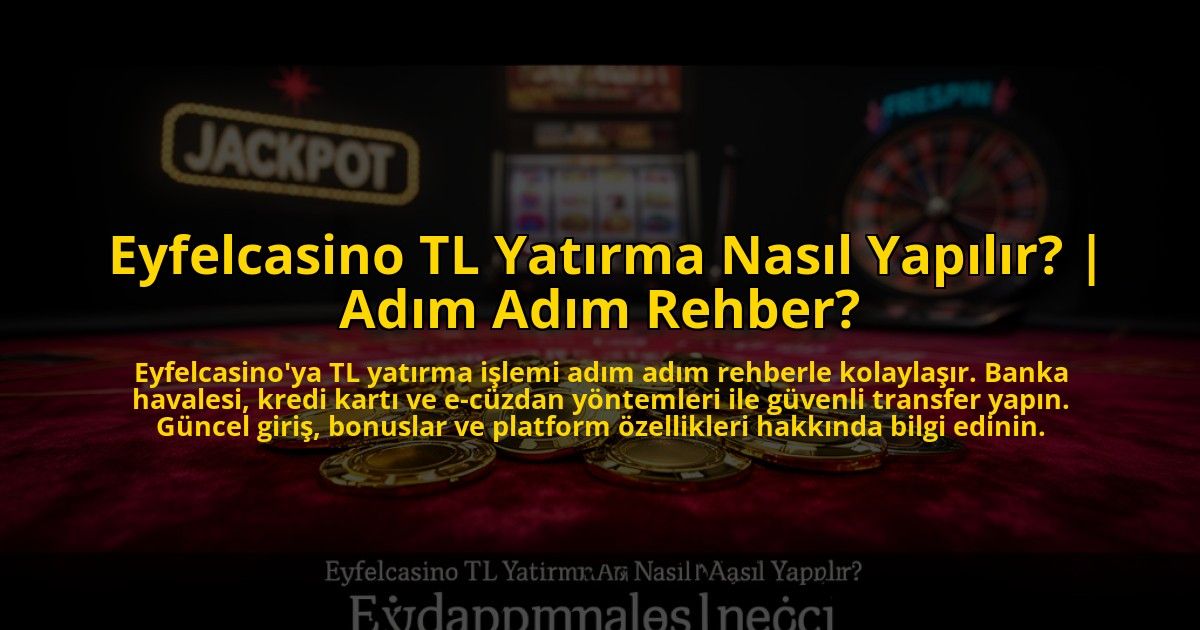 Eyfelcasino-TL-Yatirma-Nasil-Yapilir-Adim-Adim-Rehber-overlay-1773593720.jpg